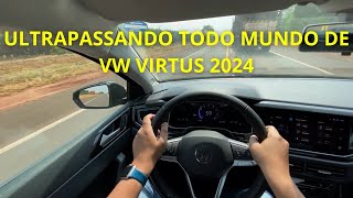 ULTRAPASSANDO TODO MUNDO DE VOLKSWAGEN VIRTUS COMFORTLINE 200 TSI 2024 NA ESTRADA 🔥🔥🚀🚀🚀 [upl. by Cita919]