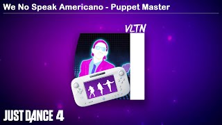 We No Speak Americano  Puppet Master  Just Dance 4 [upl. by Aihsakal]