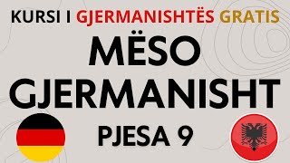 Mëso Gjermanisht pa Mësues  Gjermanisht  Shqip A1 A2 B1 Pjesa 9 [upl. by Yllaw]