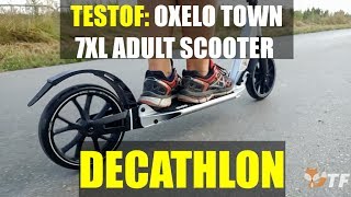 Test of OXELO Town 7XL Adult Scooter  DECATHLON [upl. by Anelah727]