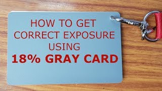 How to ALWAYS Get Correct Exposure Using 18 Gray Card Hindi [upl. by Htesil862]