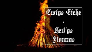 Ewige Eiche  Heilge Flamme Offizielles Video [upl. by Akalam]