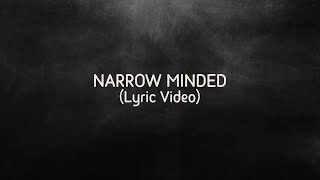 Narrow Minded Lyric Video [upl. by Johann736]