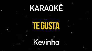 Te Gusta  Kevinho Karaokê Version [upl. by Arrol760]