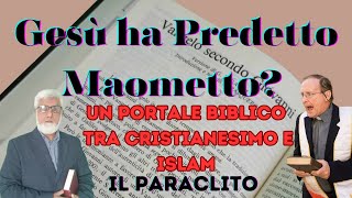 Chi è il Paraclito Un Ponte tra Cristianesimo e Islam Part 2 [upl. by Benjie]