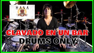 Maná Alex Gonzalez El Animal Clavado En un Bar Drum Cam ONLY DRUMS [upl. by Grissel]