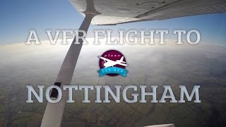 A VFR Flight To Nottingham  ATC Audio [upl. by Candice]