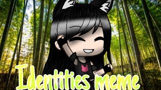 Identities Meme Gacha Life [upl. by Stanford]