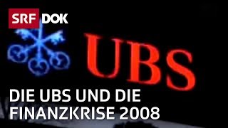 Der Fall UBS – Wie die Bank in den Strudel der Finanzkrise geriet  Doku  SRF Dok [upl. by Assyram]