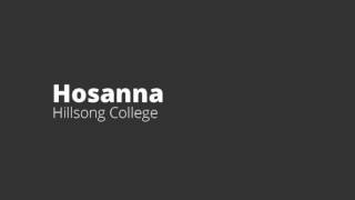 Hosanna — Hillsong College [upl. by Milissent]