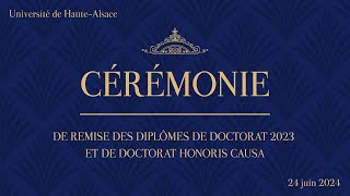 Cérémonie  Remise des diplômes de Doctorat 2023 amp Doctorat Honoris Causa UHA [upl. by Greta20]