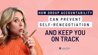 How Group Accountability Can Prevent SelfRenegotiation and Keep You on Track [upl. by Adnalro]