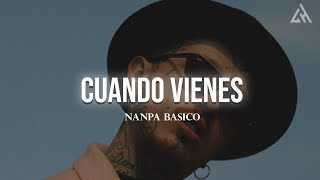 Nanpa Básico  Cuando Vienes Letra [upl. by Naesal]