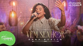 Sara Evelyn  Vem Senhor Gospel Clipes [upl. by Inwat]