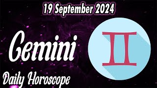 THE BEST DAY TO HAVE WHAT YOU WANT ✅ HOROSCOPE GEMINI SEPTEMBER 19 2024 ♊️ 🌞 GEMINI HOROSCOPE ✅ 💫 [upl. by Ssur]