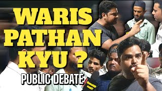 Waris Pathan Kyu  Live Debate Kin Muddo Par Election Lada Jaega [upl. by Trebo]