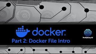 Docker Deep Dive Part 2  Docker File Introduction [upl. by Paryavi]