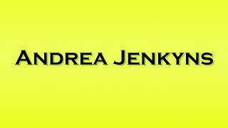 Pronunciation of Andrea Jenkyns [upl. by Einnaf679]