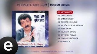 Meyhaneci Müslüm Gürses Official Audio meyhaneci müslümgürses  Esen Müzik [upl. by Raffarty]