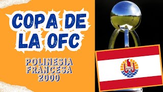 COPA DE LA OFC POLINESIA FRANCESA 2000 [upl. by Eissahc]