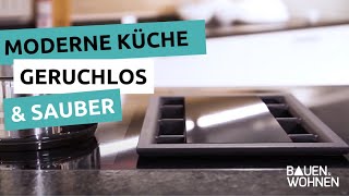 Moderne Küche Geruchlos und sauber – Downdraft und Muldenlüfter [upl. by Shirline]