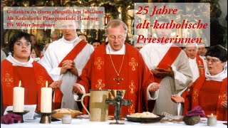 25 Jahre Priesterinnen  Gedanken zu einem pfingstlichen Jubiläum  AltKatholische Kirche Hamburg [upl. by Anead]