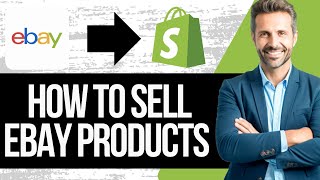 How to Sell Ebay Products on Shopify  Full Tutorial 2024 [upl. by Repip]