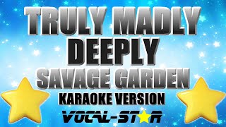 Savage Garden  Truly Madly Deeply  With Lyrics HD VocalStar Karaoke 4K [upl. by Kariv887]