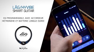 La guitare Lâg HyVibe  EQ programmable avec accordeur métronome et batterie longue durée [upl. by Annail]