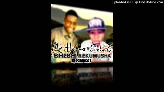 MrHeinz ft Sipho G  Bhebhi RekumushaRemix [upl. by Azenav]