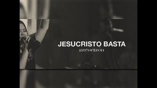 Jesucristo Basta  Un Corazón 2017 Letra en Español [upl. by Germaine]