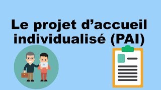 LE PAI  LE PROJET DACCUEIL INDIVIDUALISÉ [upl. by Bohaty885]