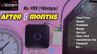 Airtel Xstream Fiber 😍 After 6 months  Airtel Unlimited Internet 🛜  Total Cost  Problem Etc [upl. by Klepac891]