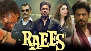 Raees Full Movie  Shah Rukh Khan  Mahira Khan  Nawazuddin Siddiqui  Review And Facts [upl. by Leonie668]