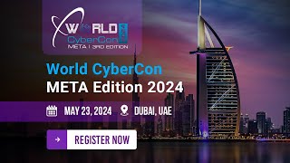 World CyberCon META  Cybersecurity Conference 2024 [upl. by Ondrej262]