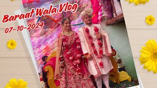 BARAAT WALA VLOG  07 OCTOBER 2024 [upl. by Nirad]