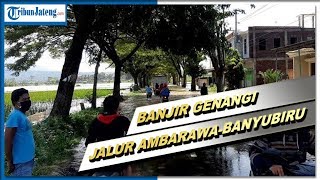 Jalur AmbarawaBanyubiru Tergenang Banjir [upl. by Litt]