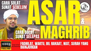 Cara Solat Sunat Sebelum Fardhu Asar Maghrib amp Selepas Maghrib amp Kelebihannya  Ustaz Faizal [upl. by Annaeel]