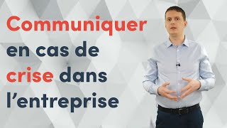 Comment communiquer en cas de crise dans une entreprise [upl. by Nidnal]