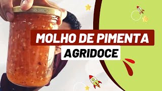 MOLHO DE PIMENTA AGRIDOCE fácil super saboroso e ótimo para vender no seu delivery [upl. by Seira]