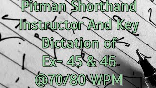 Pitman Shorthand Instructor And Key  Dictation of EX 45 amp 46  7080 WPM [upl. by Theone]