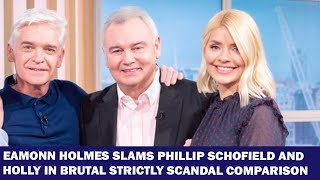 Eamonn Holmes Slams Phillip Schofield amp Holly in Brutal Strictly Scandal Showdown [upl. by Enomaj]