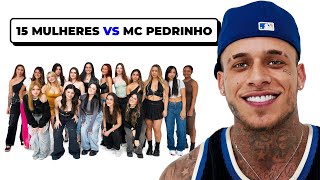 15 MULHERES vs MC PEDRINHO [upl. by Nallek790]