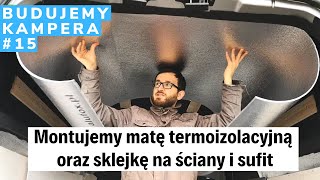 Alufox w akcji czyli kończymy termoizolację Opla Vivaro i montujemy sklejkę do ścian i sufitu [upl. by Neely]