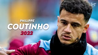 Philippe Coutinho 2022 ► Magic Skills Assists amp Goals  Aston Villa  HD [upl. by Nonna]