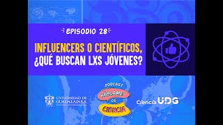 Háblame de Ciencia episodio 28 Influencers o científicos ¿qué buscan lxs jóvenes [upl. by Susejedairam887]