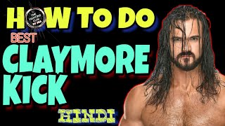 CLAYMORE KICK👉☺HOW TO DO CLAYMORE KICK☺👈DREW MAcCINTYRE FINISHER [upl. by Nev]