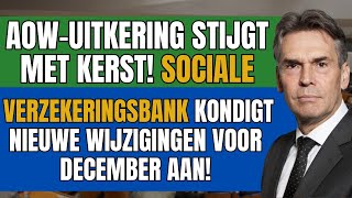 AOWuitkering stijgt met Kerst SVB kondigt nieuwe wijzigingen voor december aan [upl. by Lulita]