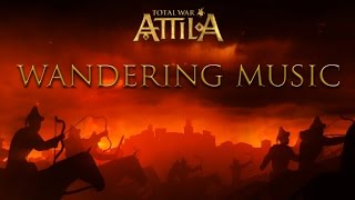 Total War Attila  Campaign Music Wandering Theme [upl. by Anaela]