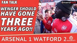 Wenger Should Have Gone Three Years Ago  Arsenal 1 Watford 2 [upl. by Baggott]